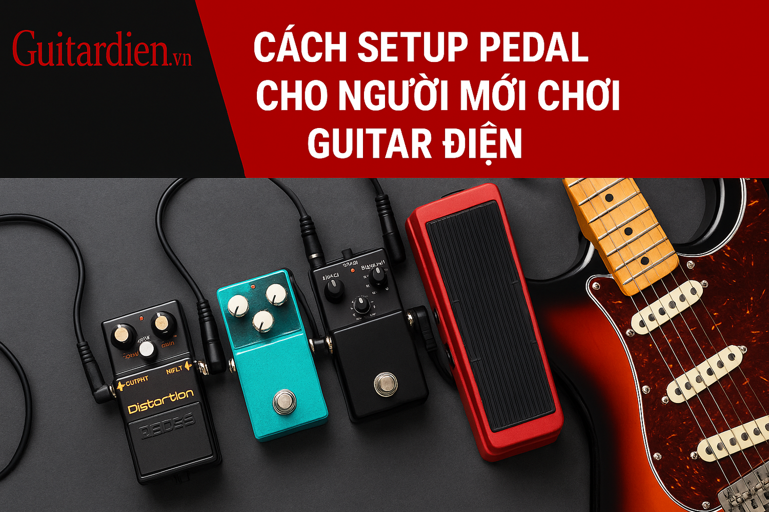 Cách Setup Pedal Cho Người Mới Chơi Guitar Điện