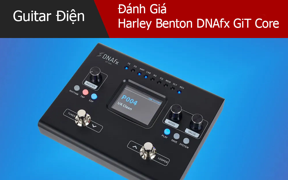 Đánh Giá Harley Benton DNAfx GiT Core