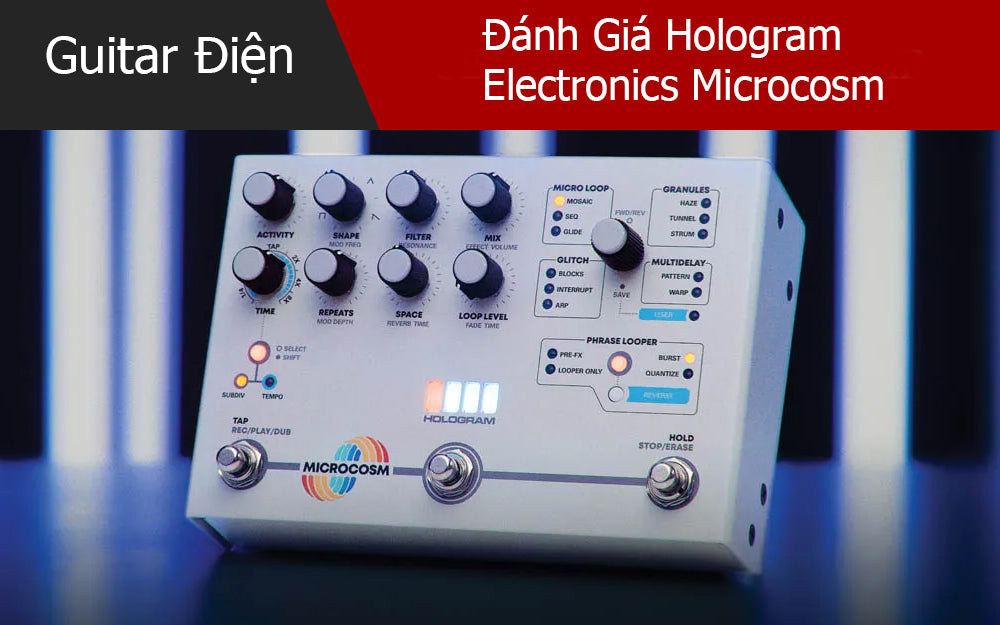 Đánh Giá Hologram Electronics Microcosm