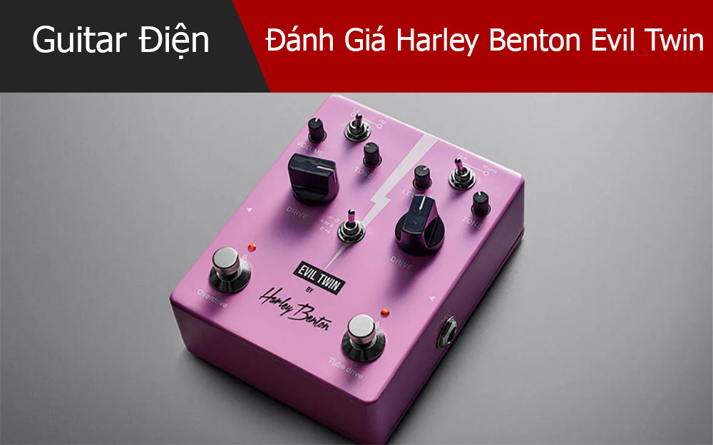 Đánh Giá Harley Benton Evil Twin