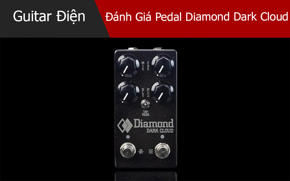Đánh Giá Pedal Diamond Dark Cloud